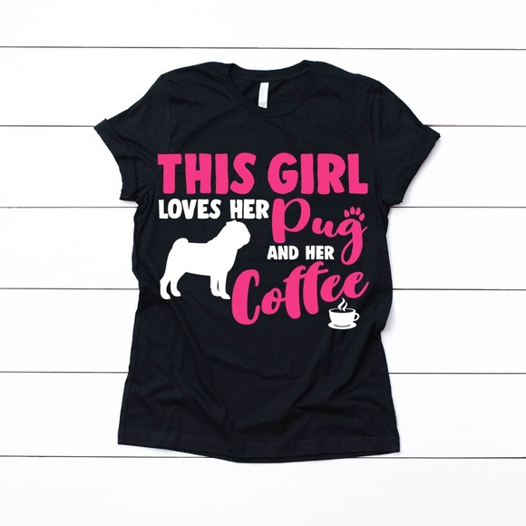 This Girl Loves Her Pug and Her Coffee Tee Shirt - Picture 1 of 1